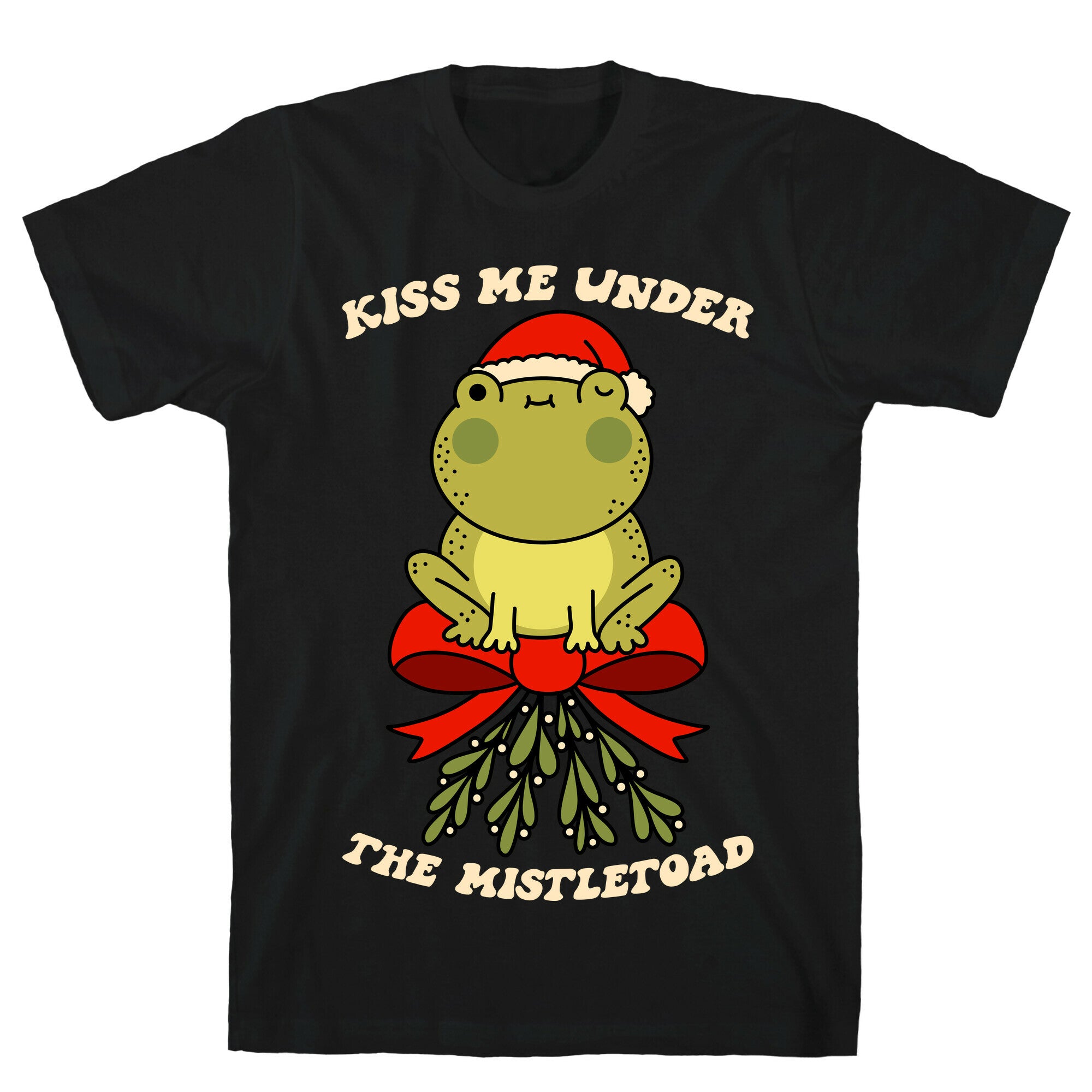 Kiss Me Under The Mistletoad T-Shirt